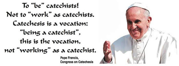 Pope francis to Catechists
